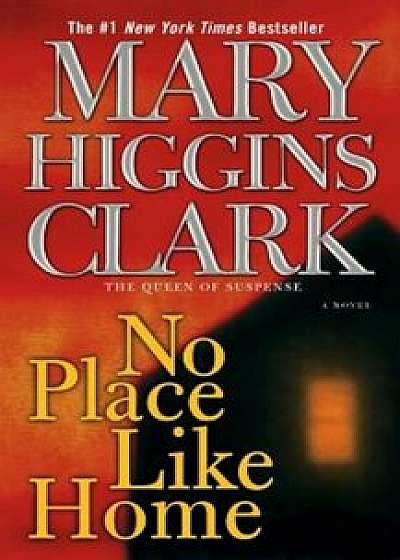 No Place Like Home/Mary Higgins Clark