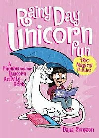 Rainy Day Unicorn Fun: A Phoebe and Her Unicorn Activity Book, Hardcover/Dana Simpson