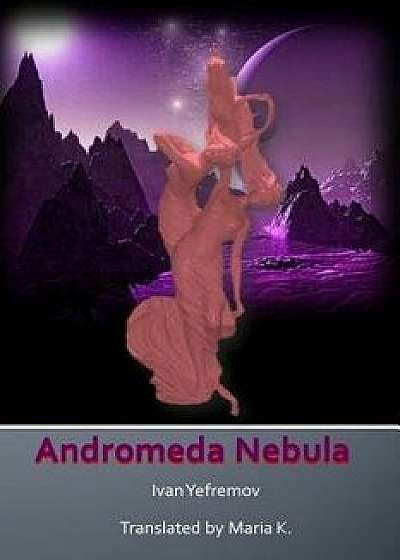 Andromeda Nebula, Paperback/Ivan Yefremov