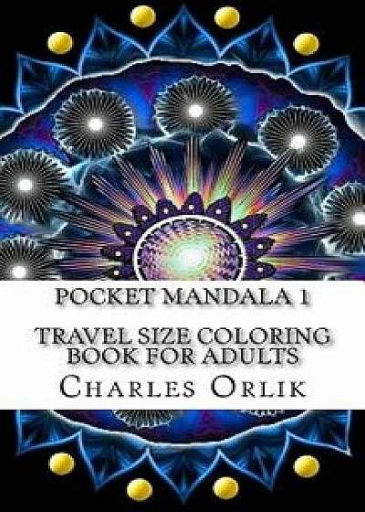 Pocket Mandala 1 - Travel Size Coloring Book for Adults, Paperback/Charles Orlik