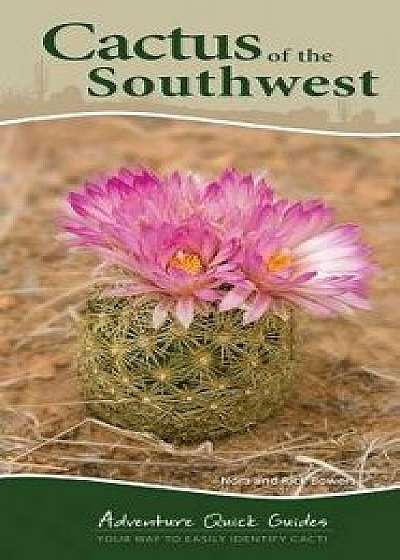 Cactus of the Southwest/Nora Bowers