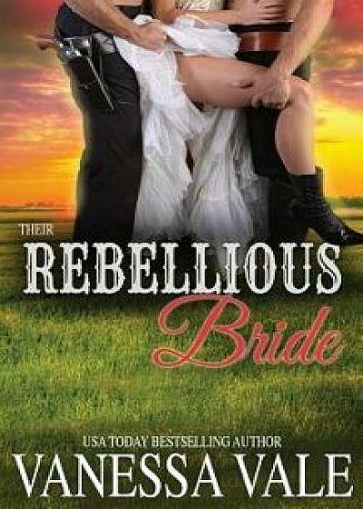 Their Rebellious Bride, Paperback/Vanessa Vale