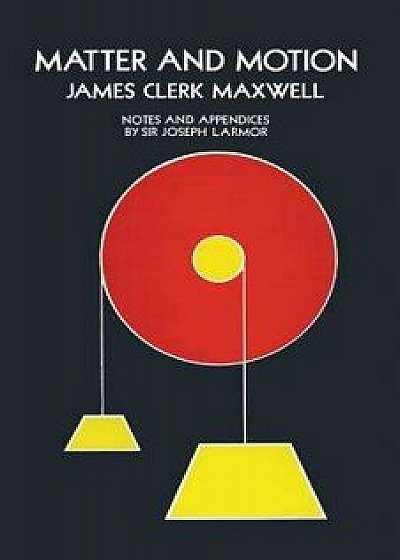 Matter and Motion, Paperback/James Clerk Maxwell