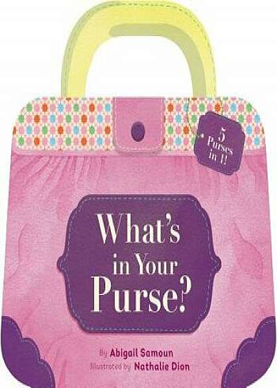 What's in Your Purse?/Abigail Samoun