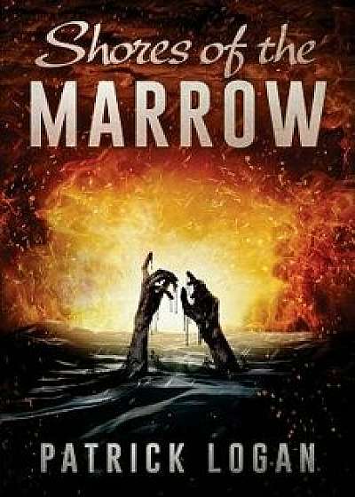 Shores of the Marrow, Paperback/Patrick Logan