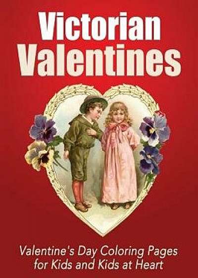 Victorian Valentines: Valentine's Day Coloring Pages for Kids and Kids at Heart, Paperback/Hands-On Art History