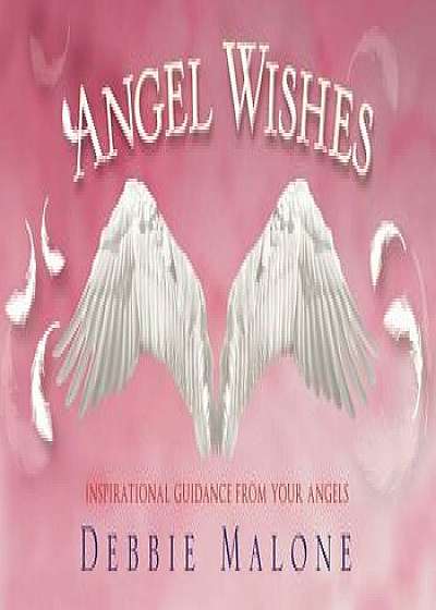 Angel Wishes, Hardcover/Malone Debbie