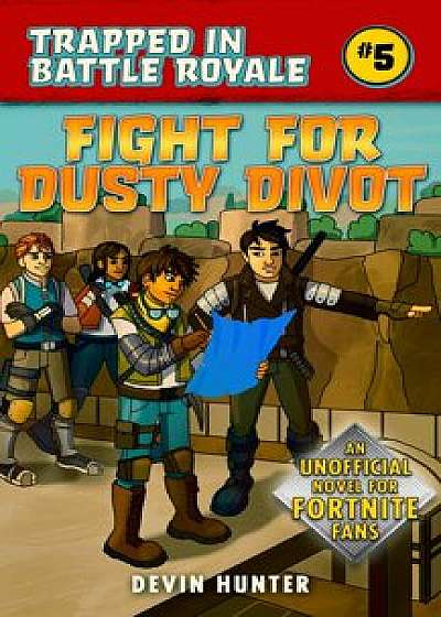Fight for Dusty Divot: An Unofficial Fortnite Novel, Paperback/Devin Hunter