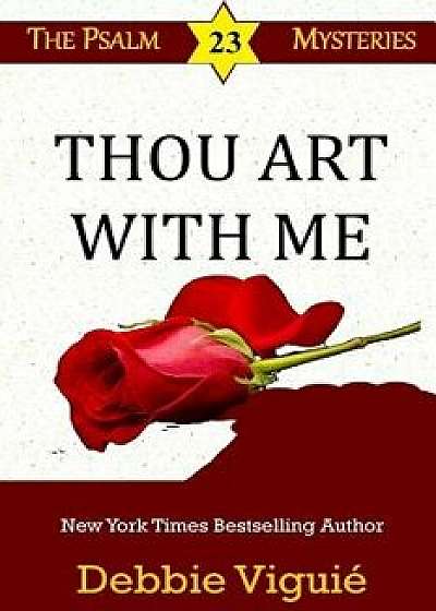 Thou Art with Me, Paperback/Debbie Viguie