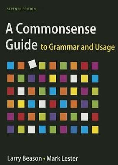 A Commonsense Guide to Grammar and Usage/Larry Beason