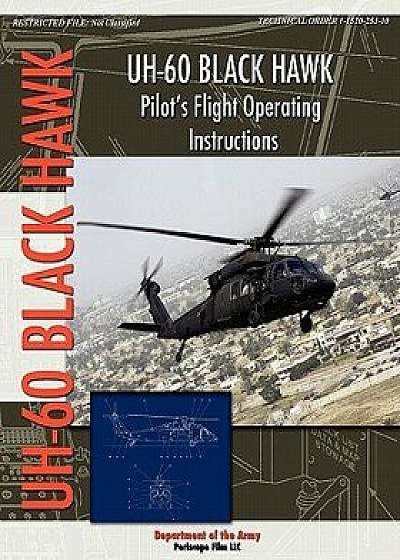 Uh-60 Black Hawk Pilot's Flight Operating Manual, Paperback/Department Of the Army