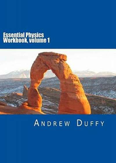 Coperta cărții Essential Physics Workbook, volume 1, Paperback/Andrew Duffy