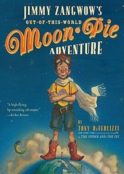Jimmy Zangwow's Out-Of-This-World Moon-Pie Adventure, Hardcover/Tony Diterlizzi