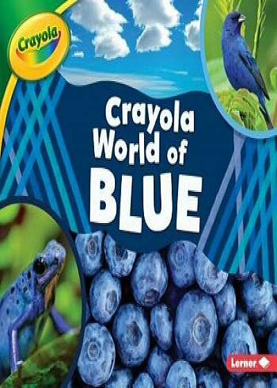 Crayola (R) World of Blue, Paperback/Mari C. Schuh