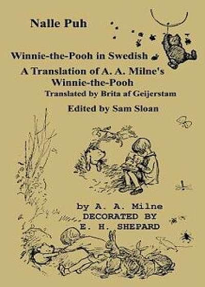 Nalle Puh Winnie-the-Pooh in Swedish: A Translation of A. A. Milne's Winnie-the-Pooh into Swedish, Paperback/A. A. Milne