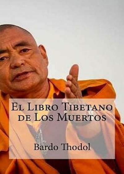 El Libro Tibetano de Los Muertos, Paperback/Bardo Thodol
