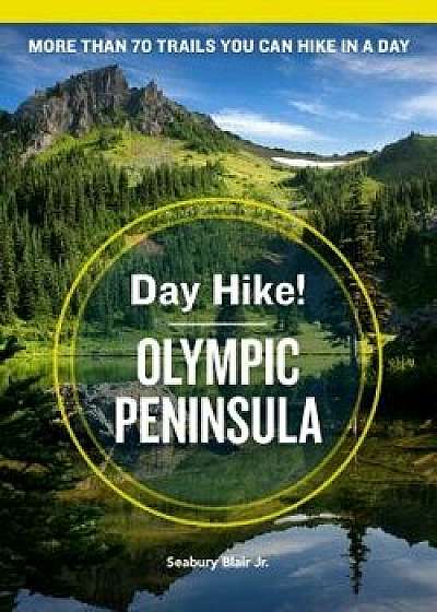 Day Hike! Olympic Peninsula, 4th Edition, Paperback/Seabury Blair
