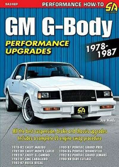 GM G-Body Performance Upgrades 1978-1987, Paperback/Joe Hinds