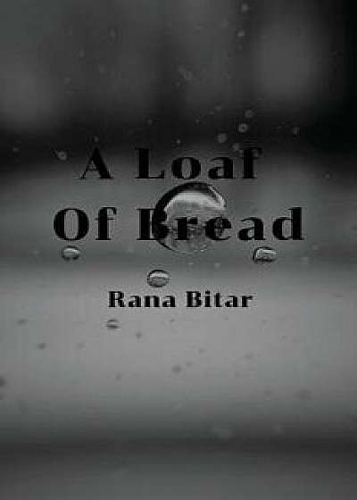 A Loaf of Bread, Paperback/Rana Bitar
