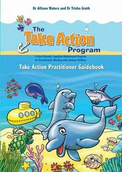 Take Action Practitioner Guidebook, Paperback/Allison Waters