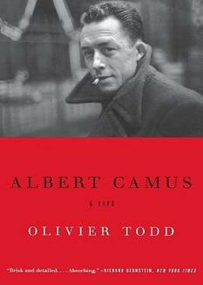 Albert Camus: A Life, Paperback/Olivier Todd