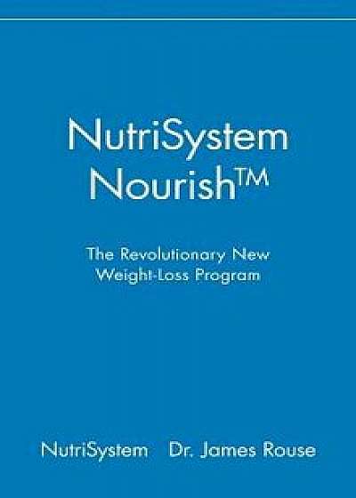 NutriSystem Nourish: The Revolutionary New Weight-Loss Program, Hardcover/Nutrisystem