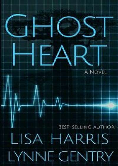 Ghost Heart: A Medical Thriller, Paperback/Lynne Gentry