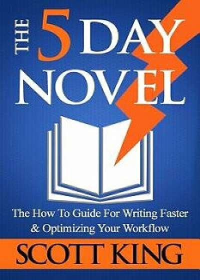 The 5 Day Novel, Paperback/Scott King