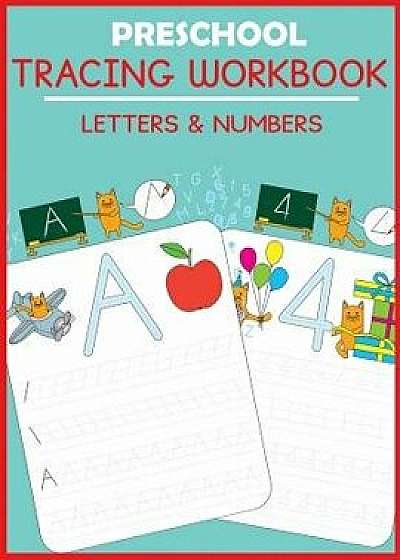 Preschool Tracing Workbook: Letters and Numbers, Paperback/Blue Wave Press