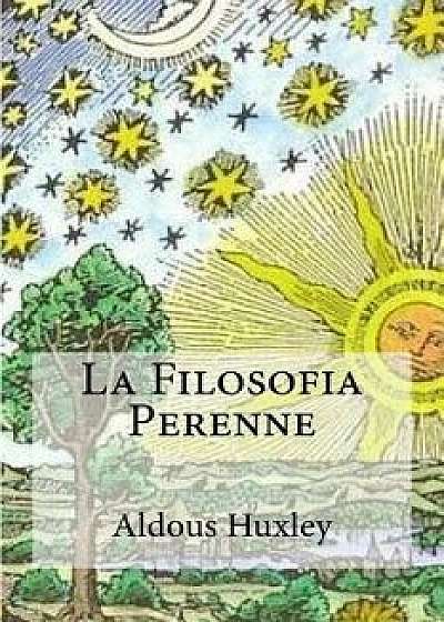 La Filosofia Perenne, Paperback/Aldous Huxley