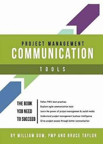 Project Management Communication Tools, Paperback/Bruce Taylor