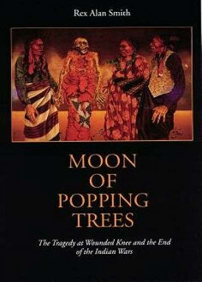 Moon of Popping Trees-Pa, Paperback/Rex Alan Smith