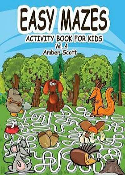 Easy Mazes Activity Book for Kids - Vol. 4, Paperback/Amber Scott