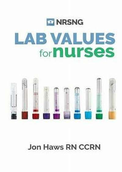 Lab Values: 63 Must Know Labs for Nurses, Paperback/Jon Haws