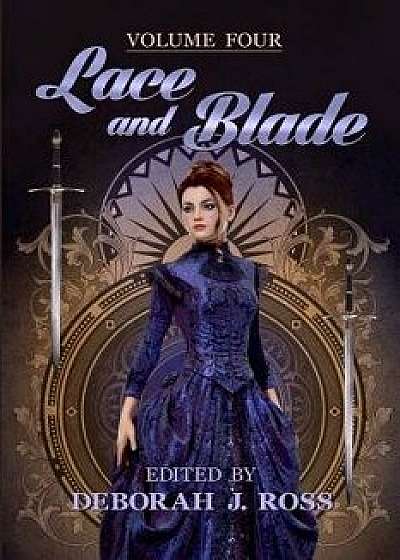 Lace and Blade 4, Paperback/Deborah J. Ross