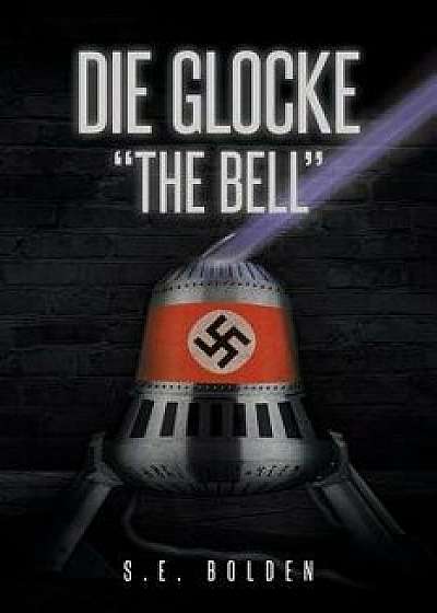 Die Glocke The Bell, Paperback/S. E. Bolden