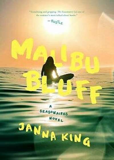 Malibu Bluff: A Seasonaires Novel, Hardcover/Janna King