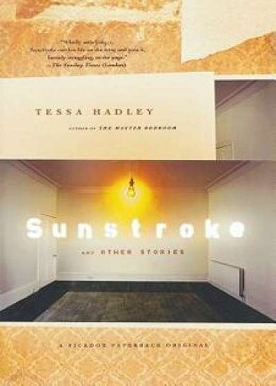 Sunstroke and Other Stories, Paperback/Tessa Hadley