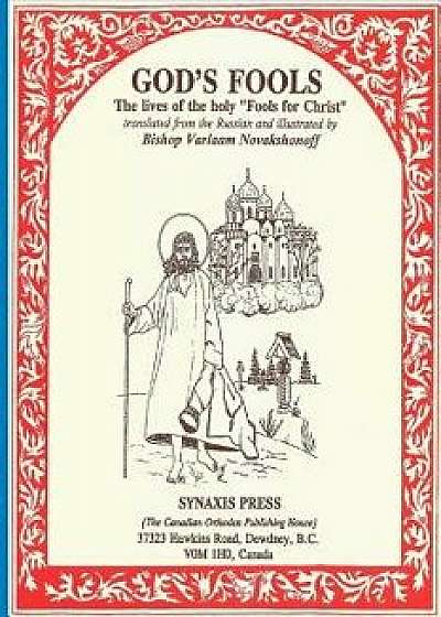 Coperta cărții God's Fools: The Lives of the Holy Fools for Christ, Paperback/Varlaam Novakshonoff