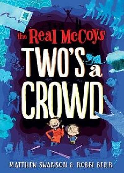 The Real McCoys: Two's a Crowd, Hardcover/Matthew Swanson