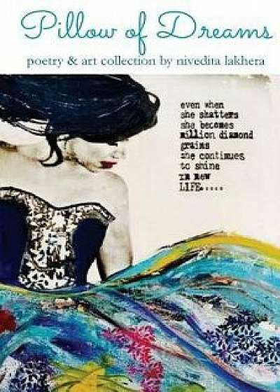 Pillow of Dreams: Poetry & Art Collection, Paperback/Nivedita Lakhera