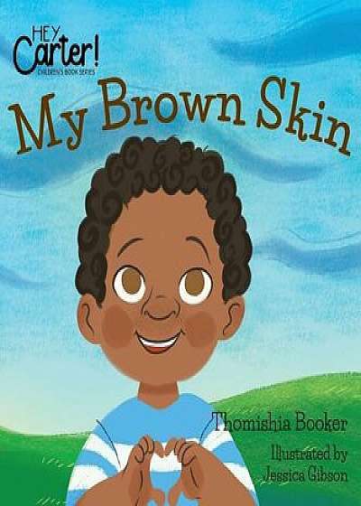My Brown Skin, Hardcover/Thomishia Booker