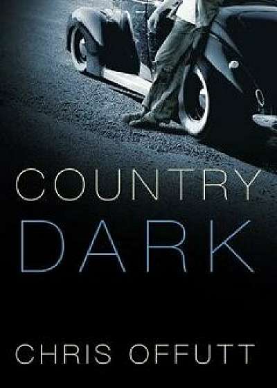 Country Dark, Paperback/Chris Offutt