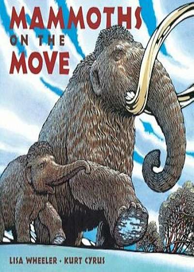 Mammoths on the Move, Hardcover/Lisa Wheeler