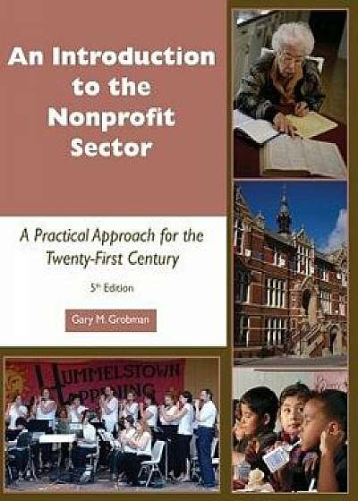 Introduction to the Nonprofit Sector: A Practical Approach for the Twenty-First Century, Paperback/Gary M. Grobman