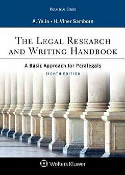 The Legal Research and Writing Handbook: A Basic Approach for Paralegals, Paperback/Andrea B. Yelin