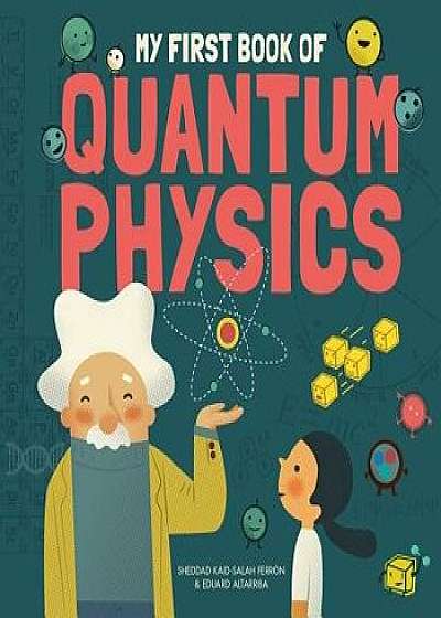My First Book of Quantum Physics, Hardcover/Kaid-Sala Ferr Sheddad