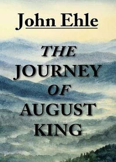 The Journey of August King, Paperback/John Ehle