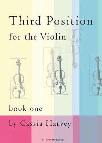 Third Position for the Violin, Book One, Paperback/Cassia Harvey