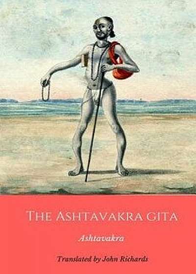 The Ashtavakra Gita, Paperback/Ashtavakra